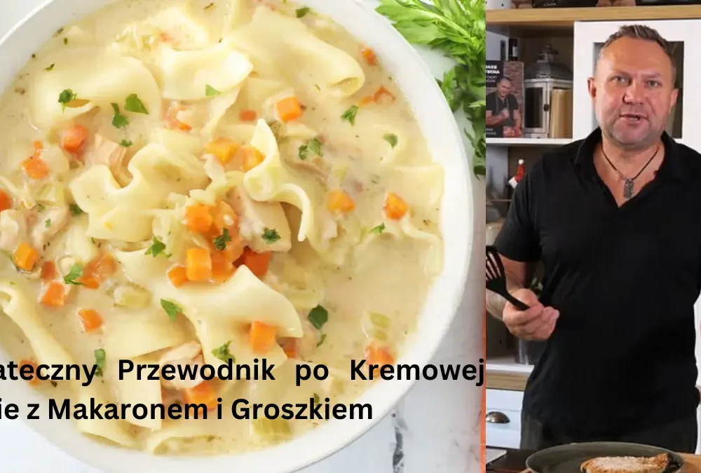 Kremowa Zupa Z Makaronem I Groszkiem